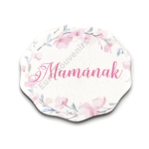 VIRÁGOS LEKEREKÍTETT - MAMÁNAK 6,5 cm