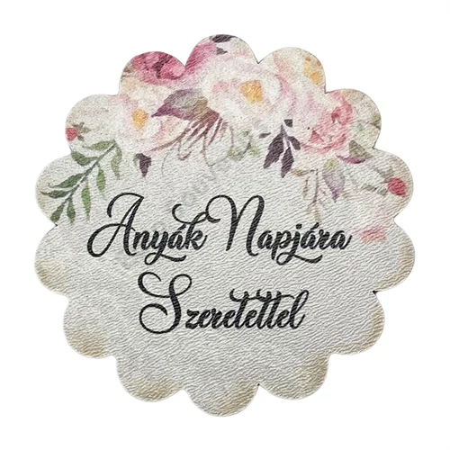 FA TÁBLÁCSKA -ANYÁK NAPJÁRA SZERETETTEL 6,5 cm