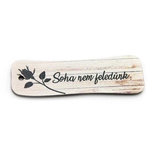 FA TÁBLÁCSKA- SOHA NEM FELEDÜNK 7,5x2,5 cm